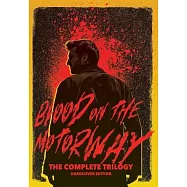 Blood on the Motorway: The Complete Trilogy: The full epic saga of the bestselling apocalyptic thriller trilogy