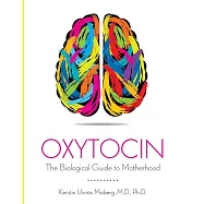 Oxytocin: The Biological Guide To Motherhood