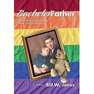 Bachelor Father: The first single man to legally adopt a child in America