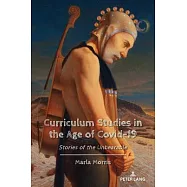 Curriculum Studies in the Age of Covid-19: Stories of the Unbearable