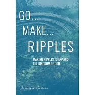 Go...Make...Ripples