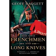 Frenchmen and Long Knives: Patriots of the American Revolution Series Book Three
