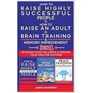 HOW TO RAISE AN ADULT + HOW TO RAISE HIGHLY SUCCESSFUL PEOPLE + BRAIN TRAINING AND MEMORY IMPROVEMENT-3in1: How to