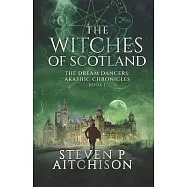 The Witches of Scotland: The Dream Dancers: Akashic Chronicles Book 1