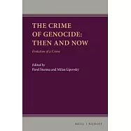 The Crime of Genocide: Then and Now: Evolution of a Crime