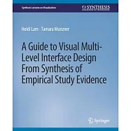A Guide to Visual Multi-Level Interface Design From Synthesis of Empirical Study Evidence
