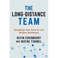 The Long-Distance Team: Designing Your Team for the Modern Workplace