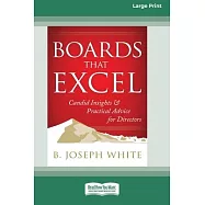 Boards That Excel: Candid Insights and Practical Advice for Directors [16 Pt Large Print Edition]