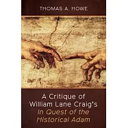 A Critique of William Lane Craig’s In Quest of the Historical Adam