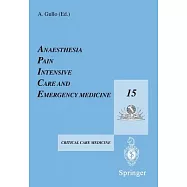 Anaesthesia, Pain, Intensive Care and Emergency Medicine -- A.P.I.C.E.: Proceedings of the 15th Postgraduate Course in