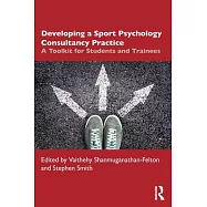 Developing a Sport Psychology Consultancy Practice: A Toolkit for Students and Trainees