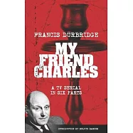 My Friend Charles (Scripts of the tv serial)