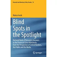 Blind Spots in the Spotlight: National Bank of Romania&rsquo;s Answers to the Financial Crisis Aftershocks from the