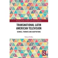 Transnational Latin American Television: Genres, Formats and Adaptations
