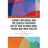 China’s Influence and the Center-Periphery Tug of War in Hong Kong, Taiwan and Indo-Pacific