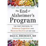 The End of Alzheimer&rsquo;s Program: The First Protocol to Enhance Cognition and Reverse Decline at Any Age