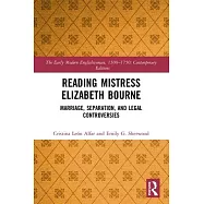 Reading Mistress Elizabeth Bourne: Marriage, Separation, and Legal Controversies