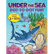 Under the Sea Dot-To-Dot Fun!: Count from 1 to 101