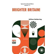 Brighter Britain! (Complete): Or Settler And Maori In Northern New Zealand. Complete Edition Of Two Volumes, Vol. I. - II.