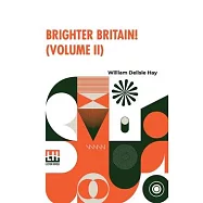 Brighter Britain! (Volume II): Or Settler And Maori In Northern New Zealand. In Two Volumes, Vol. II.