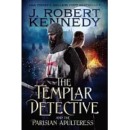 The Templar Detective and the Parisian Adulteress