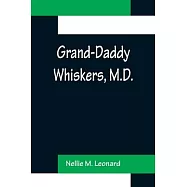 Grand-Daddy Whiskers, M.D.