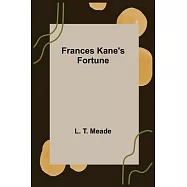 Frances Kane&rsquo;s Fortune