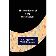 The Handbook of Soap Manufacture