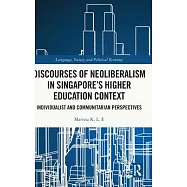 Discourses of Neoliberalism in Singapore’s Higher Education Context: Individualist and Communitarian Perspectives