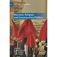 Marxism, Religion, and Emancipatory Politics