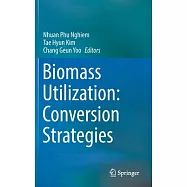 Biomass Utilization: Conversion Strategies
