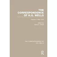 The Correspondence of H.G. Wells: Volume 2 1904-1918