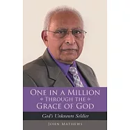 One in a Million Through the Grace of God: God&rsquo;s Unknown Soldier
