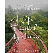 A Life Touched by Nature: A Biography of Jack Connery