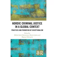 Nordic Criminal Justice in a Global Context: Practices and Promotion of Exceptionalism