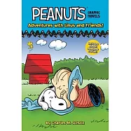 Adventures with Linus and Friends!: Peanuts Graphic Novels