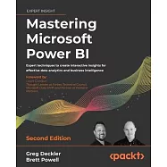 Mastering Microsoft Power BI - Second Edition: Expert techniques to create interactive insights for effective data