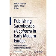 Publishing Sacrobosco’s de Sphaera in Early Modern Europe: Modes of Material and Scientific Exchange