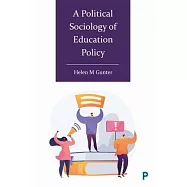 A Political Sociology of Education Policy
