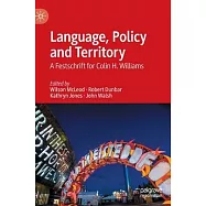 Language, Policy and Territory: A Festschrift for Colin H. Williams