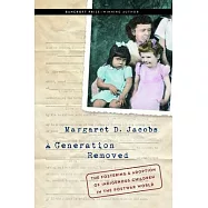 A Generation Removed: The Fostering and Adoption of Indigenous Children in the Postwar World
