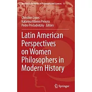 Latin American Perspectives on Women Philosophers in Modern History