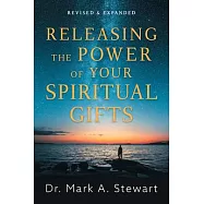 Releasing the Power of Your Spiritual Gifts