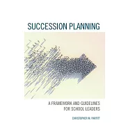 Succession Planning: A Framework and Guidelines for School Leaders