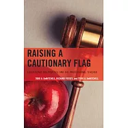 Raising a Cautionary Flag: Educational Malpractice and the Professional Teacher
