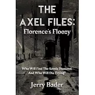 The Axel Files: Florence&rsquo;s Floozy: Who Will Find The Savola Diamond, And Who Will Die Trying?