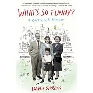 What&rsquo;s So Funny?: A Cartoonist&rsquo;s Memoir
