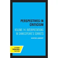 Interpretations in Shakespeare&rsquo;s Sonnets: Perspectives in Criticismvolume 14