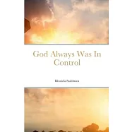 God Always Was In Control