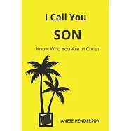 I Call You SON: Know Who You Are In Christ